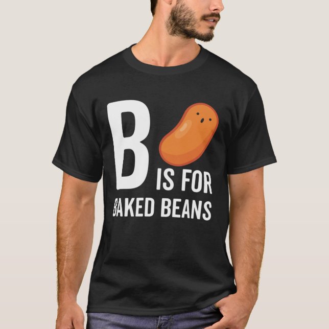 B Is For Baked Beans T Shirt (Framsida)