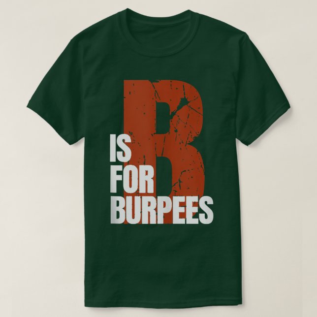 B Is For Burpees Funny Workout Burpees  T Shirt (Design framsida)