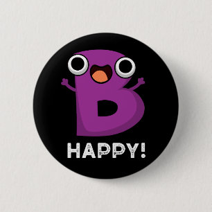 B Lycklig Funny Alphabet Pun Mörk BG Knapp