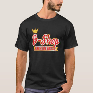 B Shop Harmony Singer Barbershop Quartet Singer T Shirt