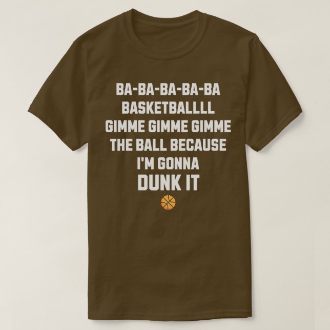 Ba ba ba ba basketball gimme gimme gimme gimme t shirt (Design framsida)