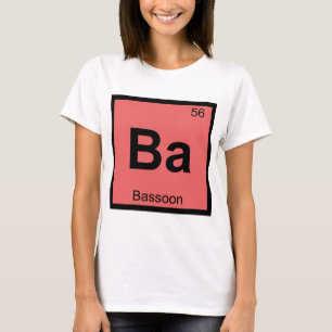Ba - Fagottmusik Kemins Periodiska System Symbol T-shirt