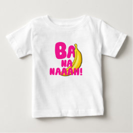 Ba Na Naah! T Shirt
