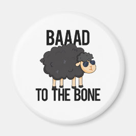 Baaad till Bone Funny Black Sheep Pun Magnet