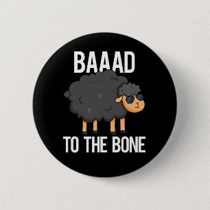 Baaad till Bone Funny Black Sheep Pun Mörk BG Knapp