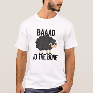 Baaad till Bone Funny Black Sheep Pun T Shirt