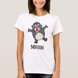 Bab-foon Funny Baffoon Baboon Pun T Shirt