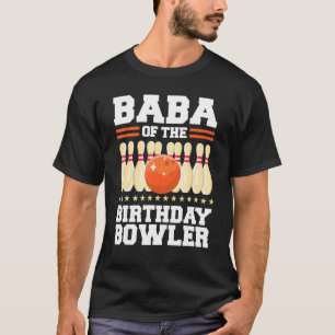 Baba på födelsedagen Bowlareare Bday Bowling Party T Shirt
