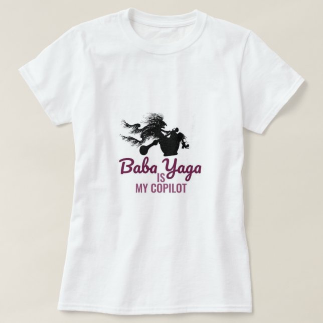 Baba Yaga är min medpilot T-Shirt (Design framsida)