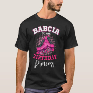 Babcia of the Birthday Princess Roller Skates Skat T Shirt
