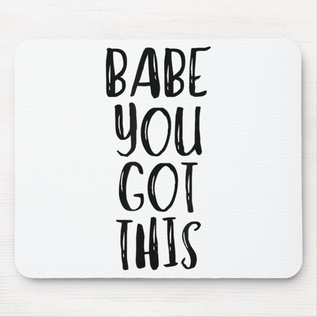 Babe You Got This - Uplifting Motivational Slogan  Musmatta (Framsidan)