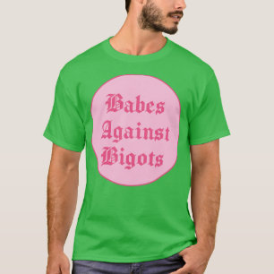 Babes Against Bigots BLM T Shirt