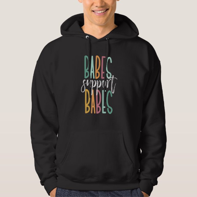 Babes Support Babes Hoodie (Framsida)