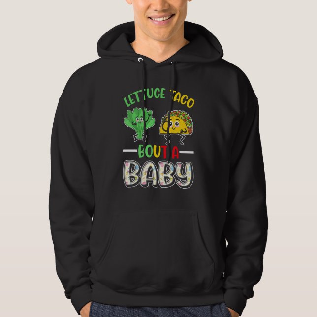 Baby-annonseringssallat Taco Bout A Baby 1 Hoodie (Framsida)