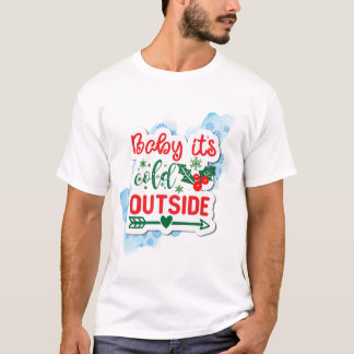 Baby är Kallet utanför jul Snö T Shirt
