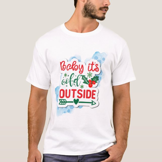 Baby är Kallet utanför jul Snö T Shirt (Framsida)
