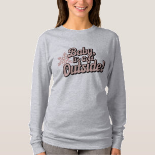 Baby är kallet utanför jul t shirt