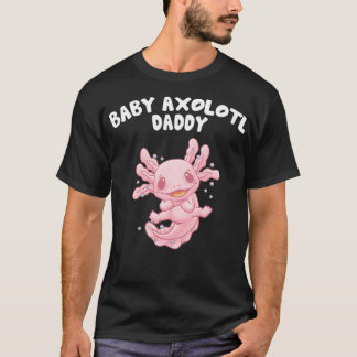 Baby Axolotl pappa Funny Salamander Humor Amphibia T Shirt