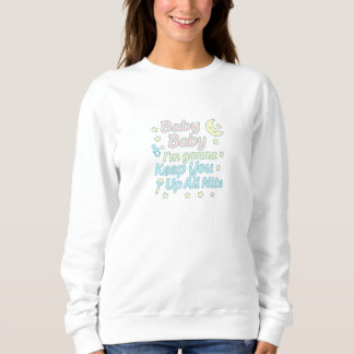 Baby Baby Jag Kommer Att Hålla Dig Vaken Hela Natt T Shirt