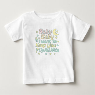 Baby Baby Keep You Up All Nite Pastel Nursery Quot T Shirt