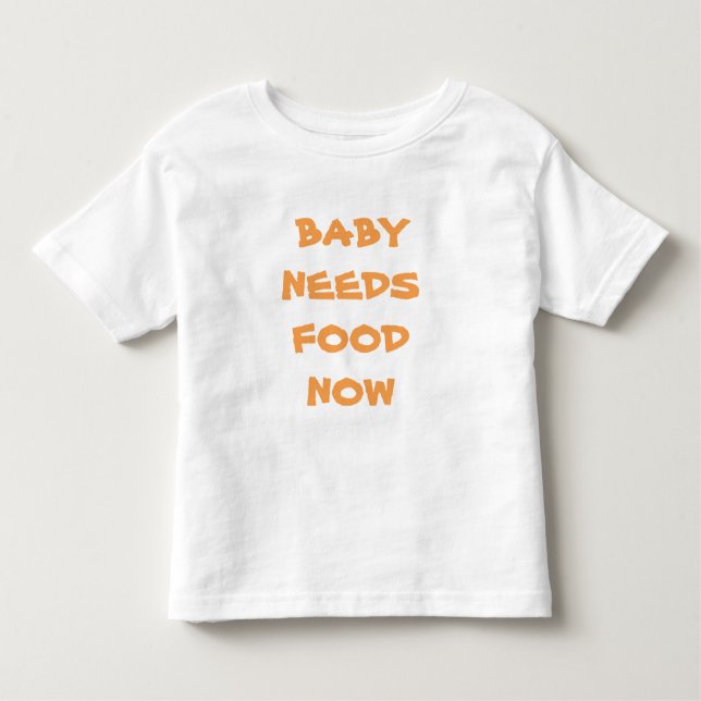 Baby behöver mat nu, spädbarn, tjärt tee shirt (Framsida)