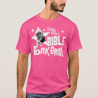 Baby Billys Bible Bonkers T Shirt