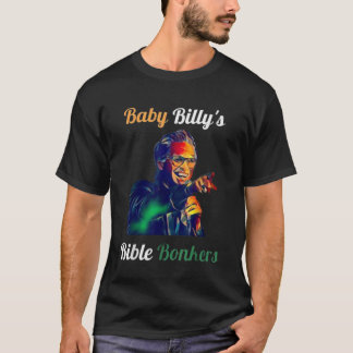 Baby Billy's Bible Bonkers T Shirt