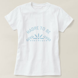 Baby blue Madre som ska vara Pojke Shower T Shirt