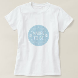 Baby blue papel picado Madre som ska vara Baby Sho T Shirt
