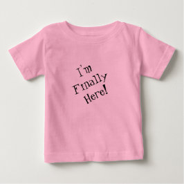 Baby Bodykostym, jag är äntligen här T-shirt