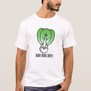 Baby Bok Choy Funny Veggie Pun T Shirt