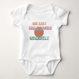 Baby Can Govern - Lusj Bodykostym T Shirt