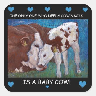 Baby Cows behöver mamma mjölk Vegan Sticker Fyrkantigt Klistermärke