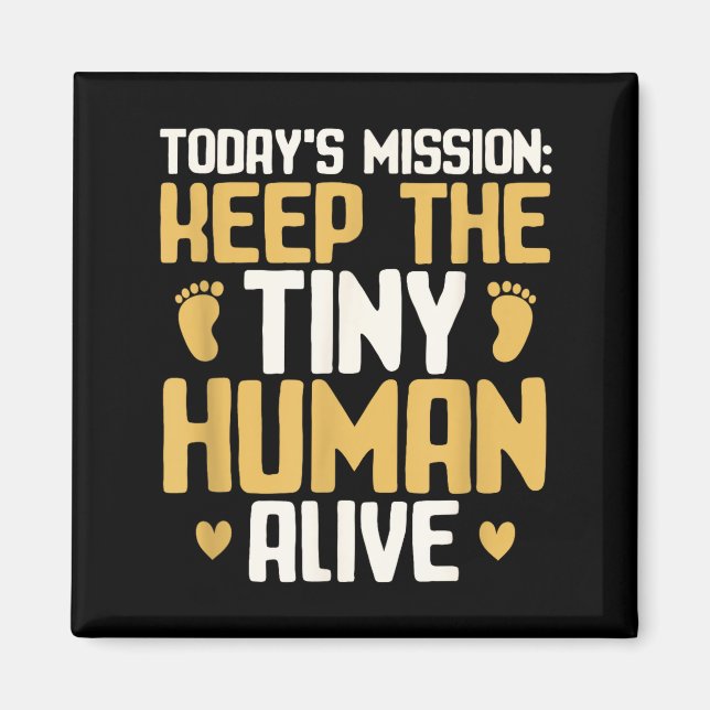 Baby Daddy Keep The Tiny Human Alive Funny New Dad Magnet (Framsidan)