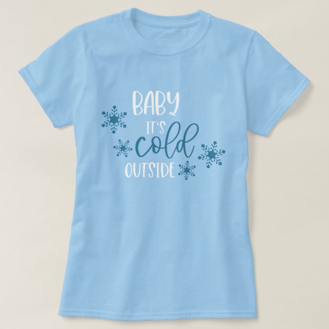 Baby Det är Kall utanför jul T-Shirt (Design framsida)