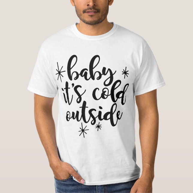 Baby, det är kall utanför t shirt (Framsida)