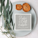 Baby Det är Kall utanför Winter Baby Shower Pappersservett<br><div class="desc">personlig med anpassningsbar tryckt babydusch pappra blöjor med färg och text. Den här snyggten har ett modernt handskriftsskript i stil som säger att det är Kall utanför - perfekt för ett vinterbabyduschtema. Anpassa den med din händelseinformation för flicka eller pojke. Använda designen verktyg om du vill välja färg som bakgrund,...</div>