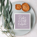 Baby Det är Kall utanför Winter Baby Shower Pappersservett<br><div class="desc">personlig med anpassningsbar tryckt babydusch pappra blöjor med färg och text. Den här snyggten har ett modernt handskriftsskript i stil som säger att det är Kall utanför - perfekt för ett vinterbabyduschtema. Anpassa den med din händelseinformation för flicka eller pojke. Använda designen verktyg om du vill välja färg som bakgrund,...</div>