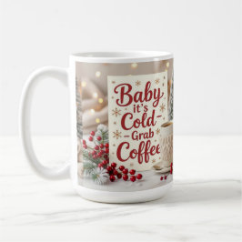 Baby det är kallt ta kaffe kaffemugg