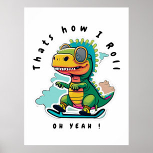 Baby Dinosaur Skating   Så här rullar jag Poster