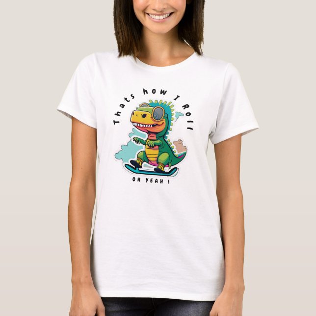 Baby Dinosaur Skating | Så här rullar jag T Shirt (Framsida)