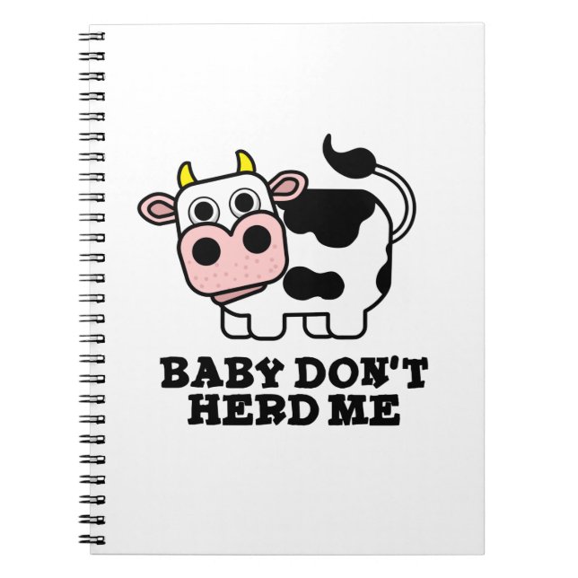 Baby Don't Herd Me Rolig Ko Puns  Anteckningsbok (Framsidan)