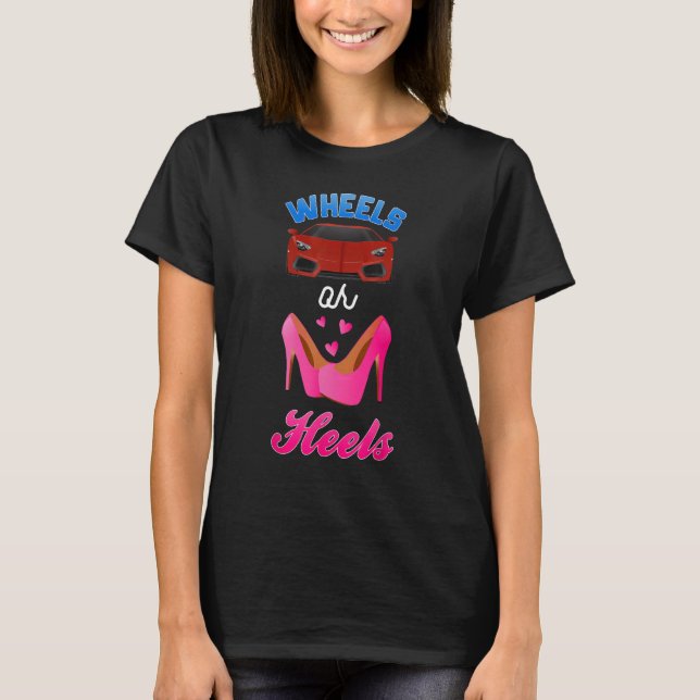 Baby Gender Reveal Party Hjul eller Heels We Kärle T Shirt (Framsida)
