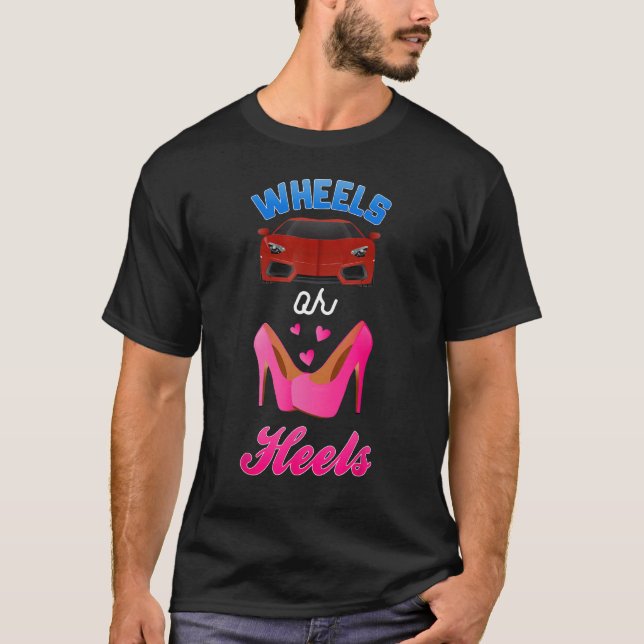 Baby Gender Reveal Party Hjul eller Heels We Kärle T Shirt (Framsida)