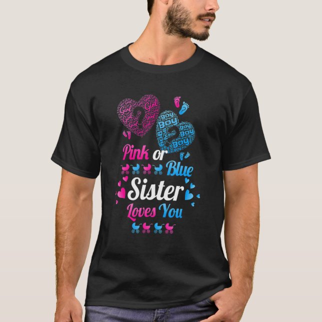 Baby Gender Reveal Pink Or Blue Sister Loves You T Shirt (Framsida)