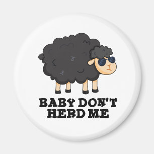 Baby Herd mig inte Funny Black Sheep Pun Magnet