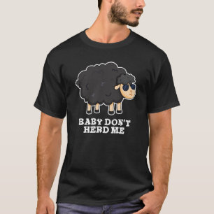 Baby Herd mig inte Funny Black Sheep Pun Mörk BG T Shirt