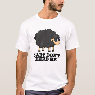 Baby Herd mig inte Funny Black Sheep Pun T Shirt