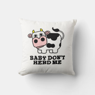 Baby Herd mig inte Funny Cow Pun Kudde