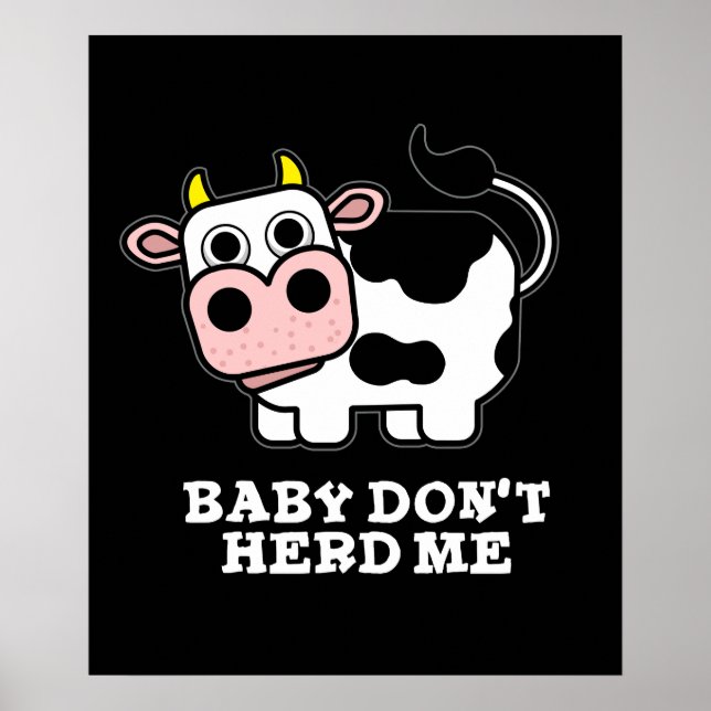 Baby Herd mig inte Funny Cow Pun Mörk BG Poster (Framsidan)